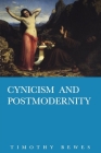 Cynicism and Postmodernity By Timothy Bewes Cover Image