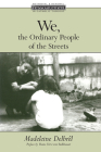 We, the Ordinary People of the Streets By Madeleine Delbrêl Cover Image