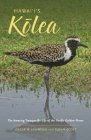 Hawai'i's Kōlea: The Amazing Transpacific Life of the Pacific Golden-Plover Cover Image