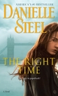 The Right Time: A Novel By Danielle Steel Cover Image