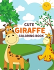 Cute Giraffe Coloring Book: Fun and Easy Coloring Pages for Kids - Boys, Girls, Preschool Elementary Toddlers By Coloristica Cover Image