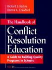 The Handbook of Conflict Resolution Education: A Guide to Building Quality Programs in Schools (Jossey-Bass Education) Cover Image