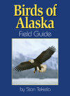 Birds of Alaska Field Guide (Bird Identification Guides) By Stan Tekiela Cover Image