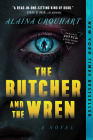 The Butcher and the Wren By Alaina Urquhart Cover Image