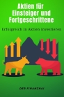 Aktien für Einsteiger und Fortgeschrittene: Erfolgreich in Aktien investieren By Der Finanzhai Cover Image