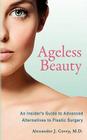 Ageless Beauty: An Insider's Guide to Advanced Alternatives to Plastic Surgery Cover Image