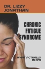 Chronic Fatigue Syndrome: What Actually Is Cfs Cover Image