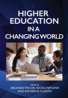 Higher Education in a Changing World By Nicole Retland (Editor), Katherine McGraw (Editor), Orlando Taylor Cover Image