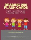 Reading 200 Flash Cards English - Spanish Language Vocabulary Builder For Kids: Practice Basic Sight Words list activities books to improve reading sk By Professional Languageprep Cover Image