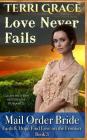 Mail Order Bride: Love Never Fails: Clean Western Historical Romance By Terri Grace Cover Image