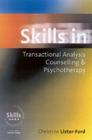 Skills in Transactional Analysis Counselling & Psychotherapy (Skills in Counselling & Psychotherapy) By Christine Lister-Ford Cover Image