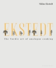 Ekstedt: The Nordic Art of Analogue Cooking Cover Image