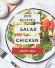202 Salad Chicken Recipes: The Salad Chicken Cookbook for All Things Sweet and Wonderful! By Wendy Mill Cover Image
