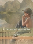 The Adventures of Huckleberry Finn: Large Print By Mark Twain Cover Image
