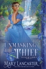 Unmasking the Thief By Mary Lancaster Cover Image