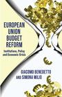 European Union Budget Reform: Institutions, Policy and Economic Crisis By G. Benedetto (Editor), S. Milio (Editor) Cover Image