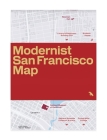 Modernist San Francisco Map: Guide to Modernist Architecture in Bay Area Cover Image