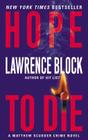 Hope to Die (Matthew Scudder Series #15) By Lawrence Block Cover Image