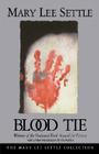 Blood Tie (Mary Lee Settle Collection) By Mary Lee Settle Cover Image