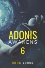 Adonis Awakens: Book 6 By Doug Young Cover Image