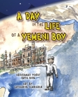 A Day in the Life of a Yemeni Boy By Katie King, Catherine Schricker (Illustrator), Abdusamad Yousif Al Bazili Cover Image