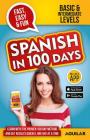 Spanish in 100 Days Course: Learn Spanish By Spanish In 100 Days Cover Image