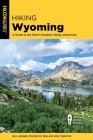 Hiking Wyoming: A Guide to the State's Greatest Hiking Adventures (State Hiking Guides) By Roxy And Ben Dawson Cover Image
