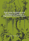 East Asian Aesthetics and the Space of Painting in Eighteenth-Century Europe By Isabelle Tillerot, Chris Miller (Translated by), Mark Ledbury (Preface by) Cover Image