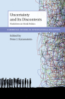 Uncertainty and Its Discontents: Worldviews in World Politics (Cambridge Studies in International Relations) By Peter J. Katzenstein (Editor) Cover Image