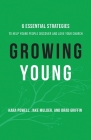 Growing Young By Kara Powell (Joint Author), Jake Mulder (Joint Author), Brad Griffin (Joint Author) Cover Image