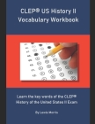 CLEP US History II Vocabulary Workbook: Learn the key words of the CLEP History of the United States II Exam Cover Image