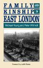 Family and Kinship in East London By Michael W. Young, Peter Willmott, Judith Stacey (Foreword by) Cover Image
