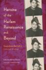 Heroine of the Harlem Renaissance and Beyond: Gwendolyn Bennett's Selected Writings By Belinda Wheeler (Editor), Louis J. Parascandola (Editor) Cover Image