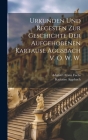 Urkunden Und Regesten Zur Geschichte Der Aufgehobenen Kartause Aggsbach V. O. W. W. By Kartause Aggsbach, Adalbert Franz Fuchs Cover Image