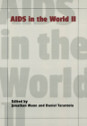 AIDS in the World II By Jonathan Mann (Editor), Daniel J. M. Tarantola (Editor) Cover Image