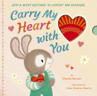 Carry My Heart with You By Danielle McLean, Anna Terreros-Martin (Illustrator) Cover Image