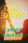 Sun Seekers: A Novel By Rachel McRady Cover Image