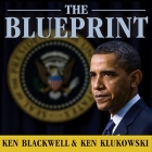 The Blueprint Lib/E: Obama's Plan to Subvert the Constitution and Build an Imperial Presidency By Ken Blackwell, Ken Klukowski, Kevin Foley (Read by) Cover Image