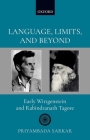 Language, Limits, and Beyond: Early Wittgenstein and Rabindranath Tagore By Priyambada Sarkar Cover Image