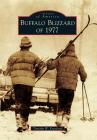 Buffalo Blizzard of 1977 (Images of America) By Timothy W. Kneeland Cover Image