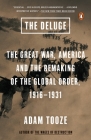 The Deluge: The Great War, America and the Remaking of the Global Order, 1916-1931 Cover Image