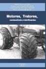 Motores, tratores, combustíveis e lubrificantes By Antônio Lilles Tavares Machado, Carlos Antônio Da Costa Tillmann, Fabricio Ardais Medeiros Cover Image