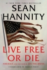 Live Free Or Die: America (and the World) on the Brink By Sean Hannity Cover Image