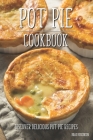 Pot Pie Cookbook: Discover Delicious Pot Pie Recipes By Brad Hoskinson Cover Image