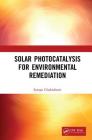 Solar Photocatalysis for Environmental Remediation Cover Image