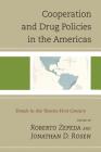 Cooperation and Drug Policies in the Americas: Trends in the Twenty-First Century (Security in the Americas in the Twenty-First Century) By Roberto Zepeda (Editor), Jonathan D. Rosen (Editor), Marlon Anatol (Contribution by) Cover Image