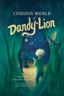 Curious World of Dandy-Lion By Lorraine Hawley, Jocie Salveson (Illustrator) Cover Image