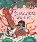 Everywhere with You By Carlie Sorosiak, Devon Holzwarth (Illustrator) Cover Image