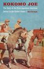 Kokomo Joe: The Story of the First Japanese American Jockey in the United States By John Christgau Cover Image