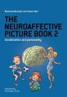 The Neuroaffective Picture Book 2: Socialization and Personality By Marianne Bentzen, Susan Hart, Kim Hagen Jensen (Illustrator) Cover Image